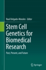 Image for Stem Cell Genetics for Biomedical Research: Past, Present, and Future