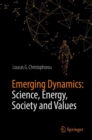 Image for Emerging Dynamics: Science, Energy, Society and Values