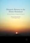 Image for Diasporic returns to the ethnic homeland: the Korean diaspora in comparative perspective