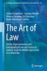 Image for The art of law: artistic representations and iconography of law and justice in context, from the Middle Ages to the First World War
