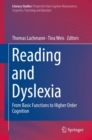 Image for Reading and dyslexia  : from basic functions to higher order cognition