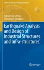 Image for Earthquake Analysis and Design of Industrial Structures and Infra-structures