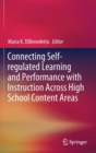 Image for Connecting Self-regulated Learning and Performance with Instruction Across High School Content Areas