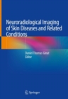 Image for Neuroradiological Imaging of Skin Diseases and Related Conditions