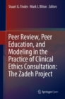 Image for Peer Review, Peer Education, and Modeling in the Practice of Clinical Ethics Consultation: The Zadeh Project