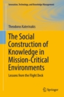 Image for Social Construction of Knowledge in Mission-Critical Environments: Lessons from the Flight Deck