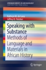 Image for Speaking with Substance: Methods of Language and Materials in African History