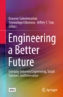 Image for Engineering a Better Future: Interplay between Engineering, Social Sciences, and Innovation