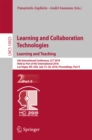 Image for Learning and collaboration technologies: learning and teaching : 5th International Conference, LCT 2018, held as part of HCI International 2018, Las Vegas, NV, USA, July 15-20, 2018, Proceedings. : 10925