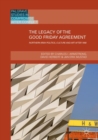 Image for The legacy of the Good Friday Agreement: Northern Irish politics, culture and art after 1998