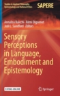 Image for Sensory perceptions in language, embodiment and epistemology