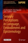 Image for Sensory perceptions in language, embodiment and epistemology : volume 42