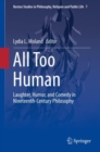 Image for All too human: laughter, humor, and comedy in nineteenth-century philosophy