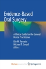 Image for Evidence-Based Oral Surgery : A Clinical Guide for the General Dental Practitioner