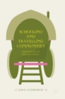 Image for Schooling and travelling communities  : exploring the spaces of educational exclusion