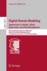 Image for Digital human modeling: applications in health, safety, ergonomics, and risk management : 9th International Conference, DHM 2018, held as part of HCI International 2018, Las Vegas, NV, USA, July 15-20, 2018, Proceedings : 10917