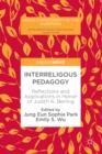Image for Interreligous pedagogy: reflections and applications in honor of Judith A. Berling