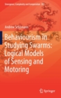 Image for Behaviourism in Studying Swarms: Logical Models of Sensing and Motoring
