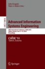 Image for Advanced information systems engineering: 30th International Conference, CAiSE 2018, Tallinn, Estonia, June 11-15, 2018, Proceedings : 10816
