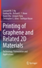Image for Printing of Graphene and Related 2D Materials : Technology, Formulation and Applications