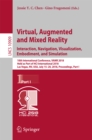 Image for Virtual, augmented and mixed reality: interaction, navigation, visualization, embodiment, and simulation : 10th International Conference, VAMR 2018, held as part of HCI International 2018, Las Vegas, NV, USA, July 15-20, 2018, Proceedings.