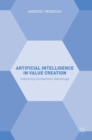 Image for Artificial intelligence in value creation  : improving competitive advantage
