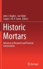 Image for Historic Mortars : Advances in Research and Practical Conservation