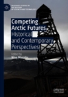 Image for Competing Arctic futures: historical and contemporary perspectives