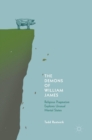 Image for The demons of William James  : religious pragmatism explores unusual mental states