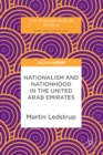 Image for Nationalism and nationhood in the United Arab Emirates