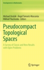 Image for Pseudocompact Topological Spaces : A Survey of Classic and New Results with Open Problems