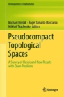 Image for Pseudocompact Topological Spaces: A Survey of Classic and New Results with Open Problems