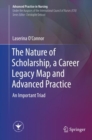 Image for The Nature of Scholarship, a Career Legacy Map and Advanced Practice : An Important Triad