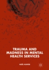 Image for Trauma and madness in mental health services