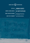 Image for Human rights as battlefields: changing practices and contestations