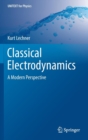 Image for Classical Electrodynamics : A Modern Perspective
