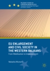 Image for EU enlargement and civil society in the Western Balkans: from mobilisation to empowerment