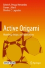 Image for Active Origami: Modeling, Design, and Applications