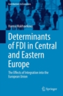 Image for Determinants of FDI in Central and Eastern Europe : The Effects of Integration into the European Union