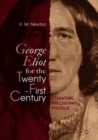 Image for George Eliot for the twenty-first century  : literature, philosophy, politics