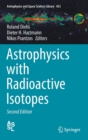 Image for Astrophysics with Radioactive Isotopes