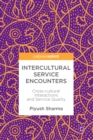 Image for Intercultural service encounters: cross-cultural interactions and service quality