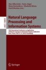 Image for Natural language processing and information systems: 23rd International Conference on Applications of Natural Language to Information Systems, NLDB 2018, Paris, France, June 13-15, 2018, Proceedings
