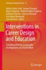 Image for Interventions in Career Design and Education : Transformation for Sustainable Development and Decent Work