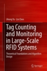 Image for Tag Counting and Monitoring in Large-Scale RFID Systems : Theoretical Foundations and Algorithm Design