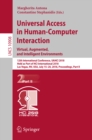 Image for Universal access in human-computer interaction.: virtual, agumented and intelligent environments : 12th International Conference, UAHCI 2018, held as part of HCI International 2018, Las Vegas, NV, USA, July 15-20, 2018, Proceedings