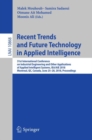 Image for Recent trends and future technology in applied intelligence: 31st International Conference on Industrial Engineering and Other Applications of Applied Intelligent Systems, IEA/AIE 2018, Montreal, QC, Canada, June 25-28, 2018, Proceedings