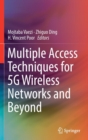 Image for Multiple Access Techniques for 5G Wireless Networks and Beyond