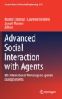 Image for Advanced Social Interaction with Agents : 8th International Workshop on Spoken Dialog Systems