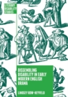 Image for Dissembling disability in early modern English drama